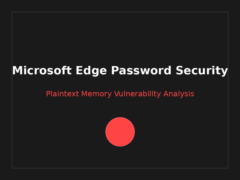 Microsoft Edge’s Plaintext Password Memory Issue: Security Risk or Design Choice?
